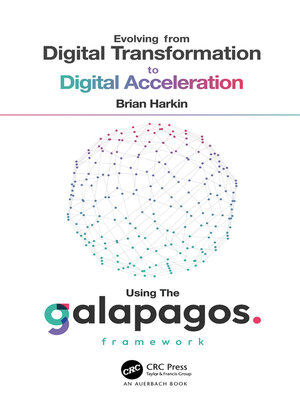 cover image of Evolving from Digital Transformation to Digital Acceleration Using the Galapagos Framework